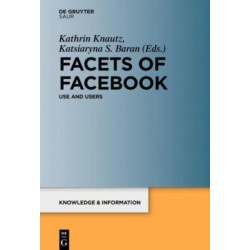 Facets of Facebook: Use and Users