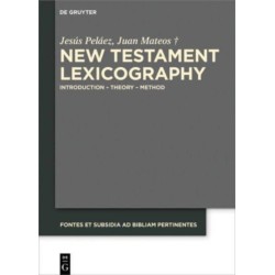 New Testament Lexicography: Introduction - Theory - Method
