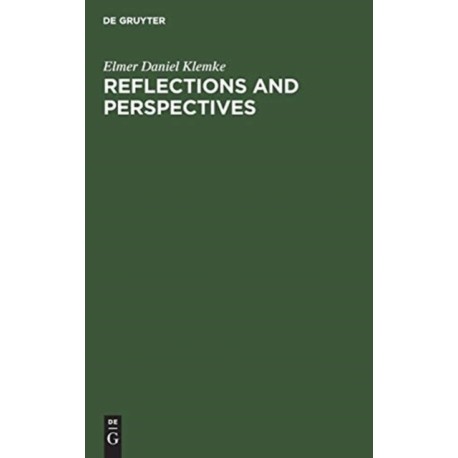 Reflections and perspectives: Essays in philosophy