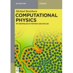 Computational Physics: Mit Beispielen in Fortran und Matlab