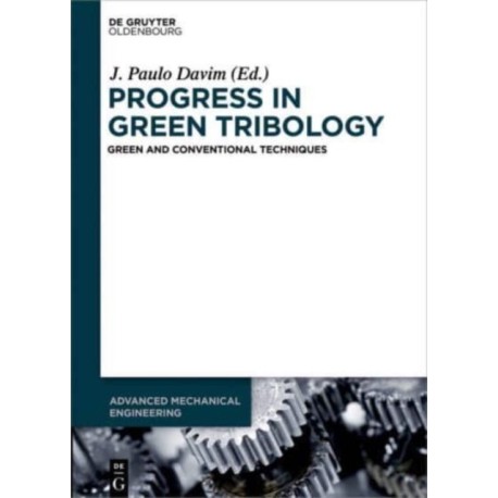 Progress in Green Tribology: Green and Conventional Techniques