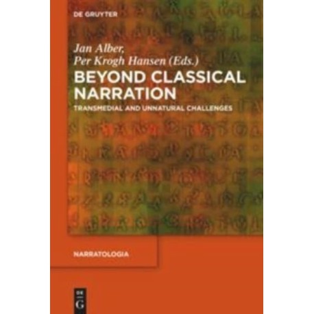 Beyond Classical Narration: Transmedial and Unnatural Challenges