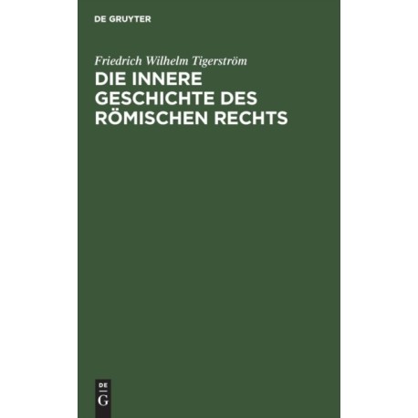 Die innere Geschichte des Romischen Rechts