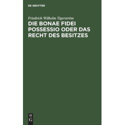 Die bonae fidei possessio oder das Recht des Besitzes