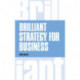 Brilliant Strategy for Business: How to plan, implement and evaluate strategy at any level of management