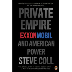 Private Empire: ExxonMobil and American Power