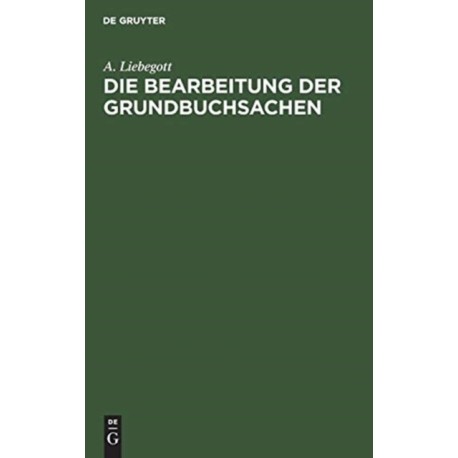 Die Bearbeitung der Grundbuchsachen