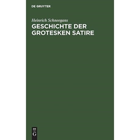 Geschichte der grotesken Satire