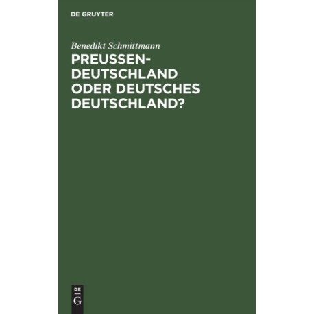 Preussen-Deutschland Oder Deutsches Deutschland?