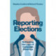 Reporting Elections: Rethinking the Logic of Campaign Coverage