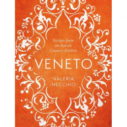 Veneto: Recipes from an Italian Country Kitchen