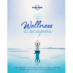 Lonely Planet Wellness Escapes