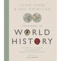 Treasures of World History: The Story Of Civilization in 50 Documents