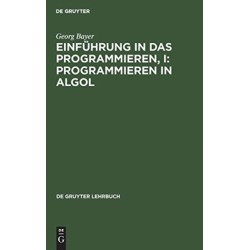 Einfuhrung in das Programmieren, I: Programmieren in Algol