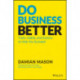 Do Business Better: Traits, Habits, and Actions To Help You Succeed