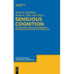 Sensuous Cognition: Explorations into Human Sentience: Imagination, (E)motion and Perception