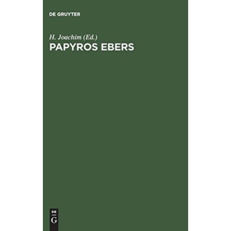 Papyros Ebers: Das alteste Buch uber Heilkunde