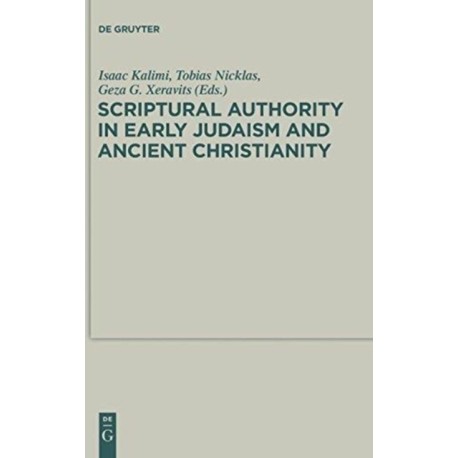 Scriptural Authority in Early Judaism and Ancient Christianity