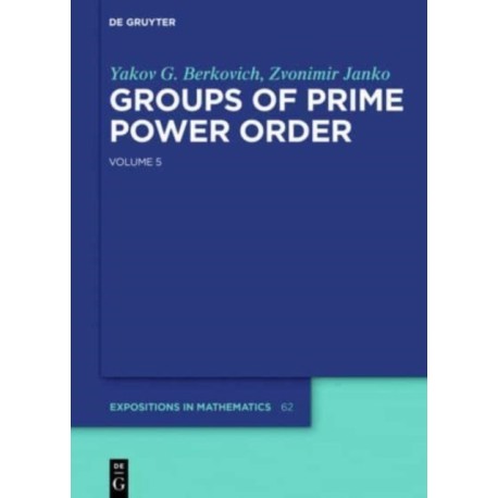 Groups of Prime Power Order. Volume 5