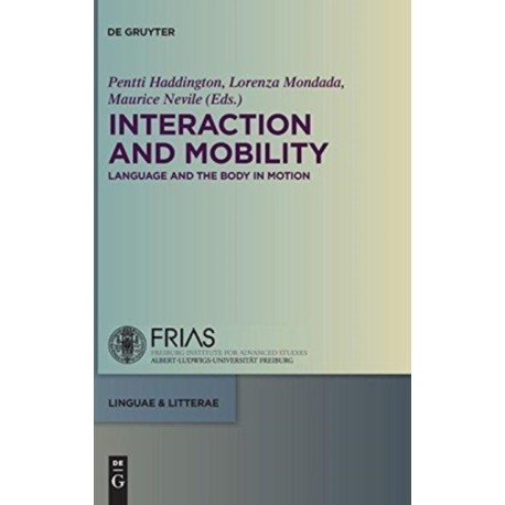 Interaction and Mobility: Language and the Body in Motion