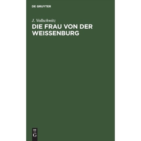 Die Frau von der Weißenburg