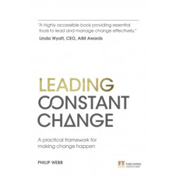 Leading Constant Change: A practical framework for making change happen