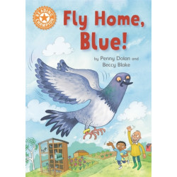 Reading Champion: Fly Home, Blue!: Independent Reading Orange 6
