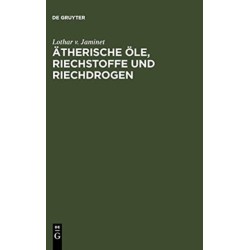 Atherische Ole, Riechstoffe und Riechdrogen