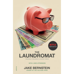 The Laundromat (Previously Published as Secrecy World): Inside the Panama Papers, Illicit Money Networks, and the Global Elite