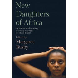 New Daughters of Africa: An International Anthology of Writing by Women of African Descent