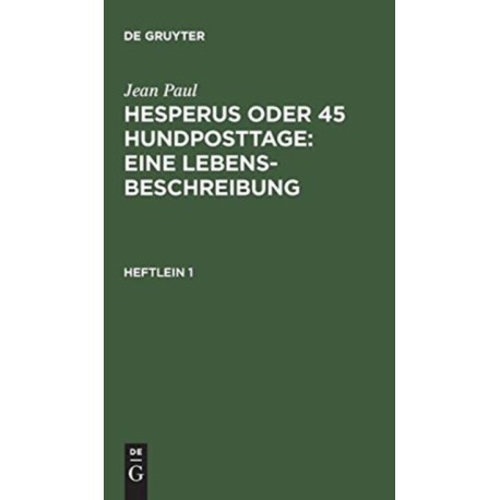 Hesperus oder 45 Hundposttage : Eine Lebensbeschreibung: Heftlein 1