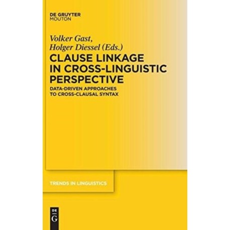 Clause Linkage in Cross-Linguistic Perspective: Data-Driven Approaches to Cross-Clausal Syntax