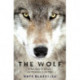 The Wolf: A True Story of Survival and Obsession in the West