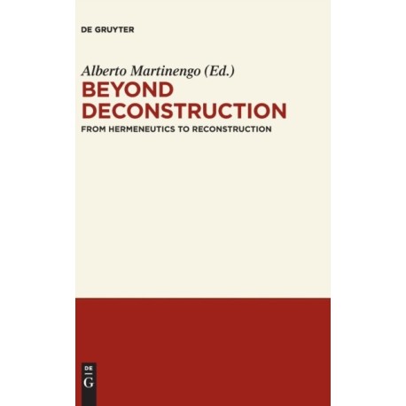 Beyond Deconstruction: From Hermeneutics to Reconstruction