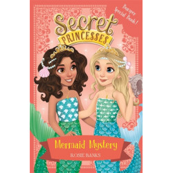 Secret Princesses: Mermaid Mystery: Book 17 Bumper Special