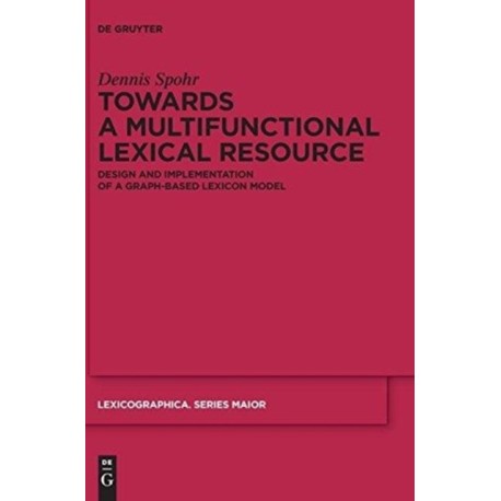 Towards a Multifunctional Lexical Resource: Design and Implementation of a Graph-based Lexicon Model
