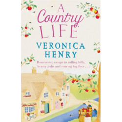 A Country Life: The charming, cosy and uplifting romance to curl up with this year! (Honeycote Book 2)