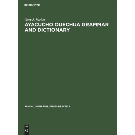 Ayacucho Quechua Grammar and Dictionary