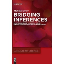 Bridging Inferences: Constraining and Resolving Underspecification in Discourse Interpretation