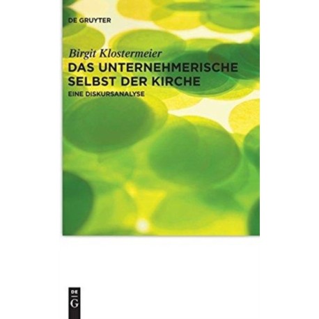 Das unternehmerische Selbst der Kirche: Eine Diskursanalyse