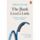 The Bank That Lived a Little: Barclays in the Age of the Very Free Market