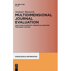 Multidimensional Journal Evaluation: Analyzing Scientific Periodicals beyond the Impact Factor