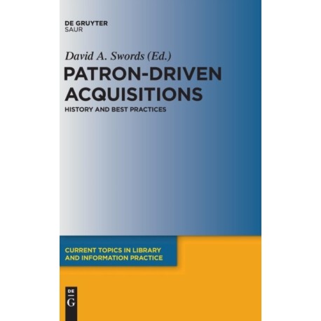 Patron-Driven Acquisitions: History and Best Practices