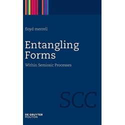 Entangling Forms: Within Semiosic Processes
