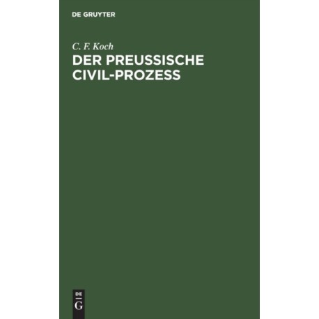 Der Preussische Civil-Prozess