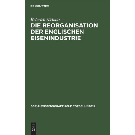 Die Reorganisation der englischen Eisenindustrie