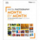 Digital Photography Month by Month: Capture Inspirational Images in Every Season