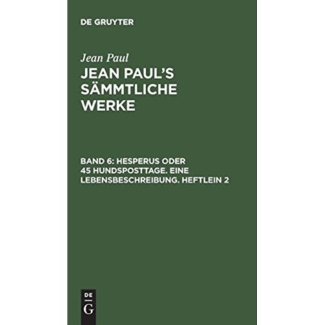 Hesperus oder 45 Hundsposttage. Eine Lebensbeschreibung. Heftlein 2