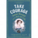 Take Courage: Anne Bronte and the Art of Life