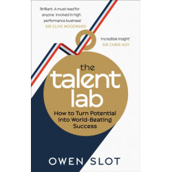 The Talent Lab: How to Turn Potential Into World-Beating Success
